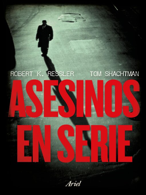 Title details for Asesinos en serie by Robert K. Ressler - Available